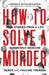 How to Solve a Murder: True Stories from a Life in Forensic Medicine by Derek Tremain