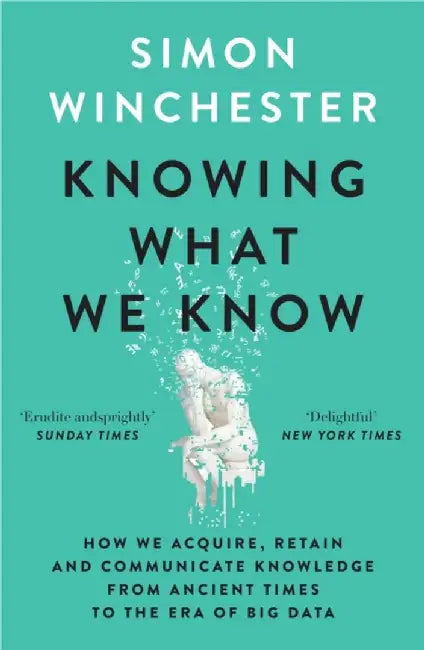 Knowing What We Know by Simon Winchester