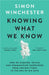 Knowing What We Know by Simon Winchester