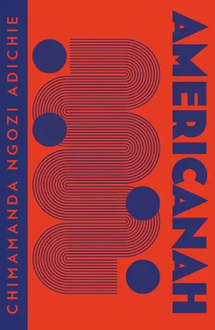 Americanah by Chimamanda Ngozi Adichie
