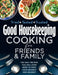 Good Housekeeping Cooking For Friends and Family by Good Housekeeping