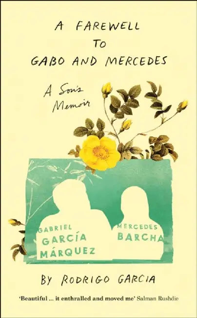 A Farewell to Gabo and Mercedes by Rodrigo Garcia