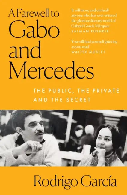 A Farewell to Gabo and Mercedes by Rodrigo Garcia