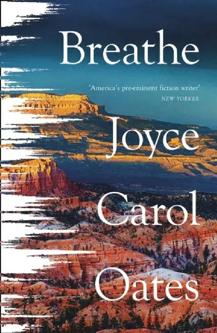 Breathe by Joyce Carol Oates