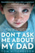 Don't Ask Me about My Dad: A Memoir of Love, Hate and Hope by Tom Mitchelson