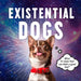 Existential Dogs by Pesala Bandara