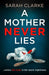 A Mother Never Lies by Sarah Clarke