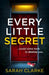 Every Little Secret by Sarah Clarke