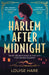 Harlem After Midnight by Louise Hare