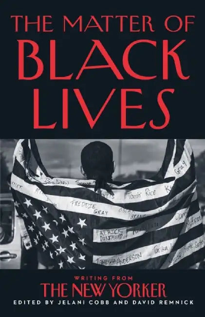 The Matter of Black Lives by Jelani Cobb