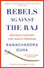 Rebels Against the Raj by Ramachandra Guha
