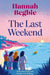 The Last Weekend by Hannah Begbie