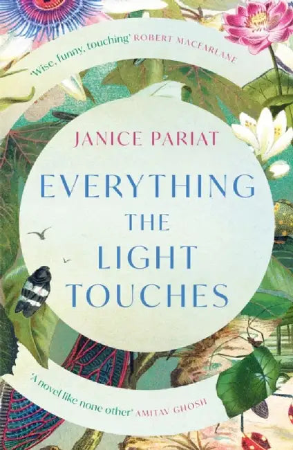 Everything the Light Touches by Janice Pariat
