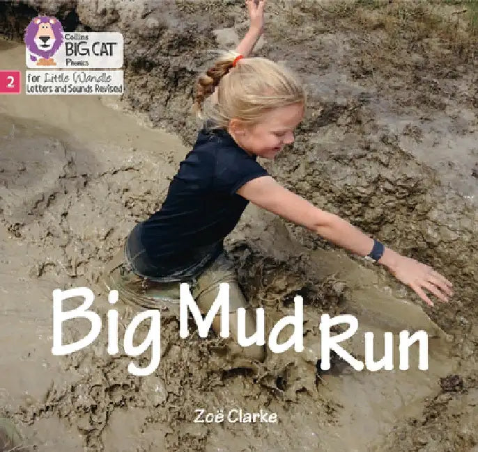 Big Cat Phonics for Little Wandle Letters and Sounds Revised - Big Mud Run: Phase 2 by Zoë Clarke