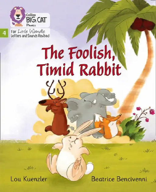 Big Cat Phonics for Little Wandle Letters and Sounds Revised - The Foolish, Timid Rabbit: Phase 4 by Lou Kuenzler