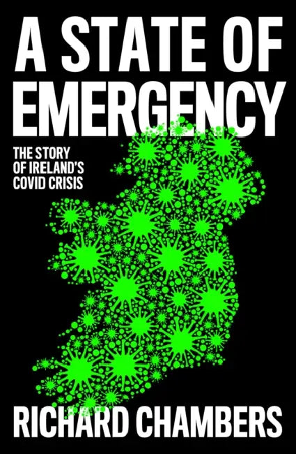A State of Emergency: The Story of Ireland's Covid Crisis by Theodore Belcastro