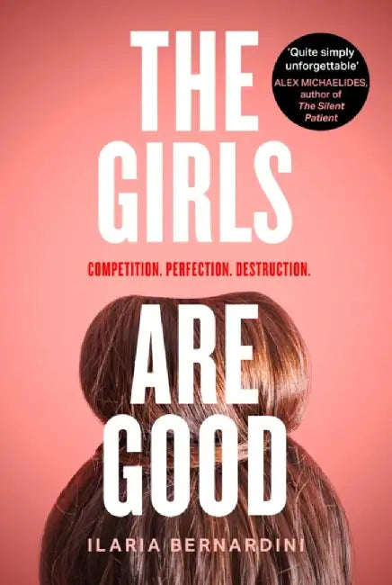 The Girls Are Good by Ilaria Bernardini