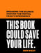 This Book Could Save Your Life by Ben West