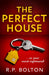 The Perfect House by R.P. Bolton