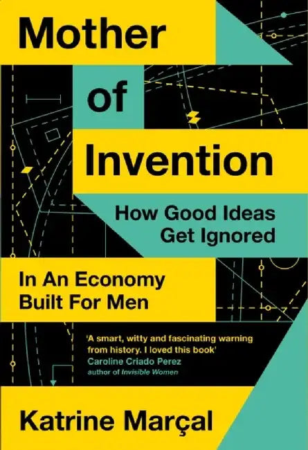 Mother of Invention by Katrine Marcal