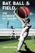 Bat, Ball and Field by Jon Hotten