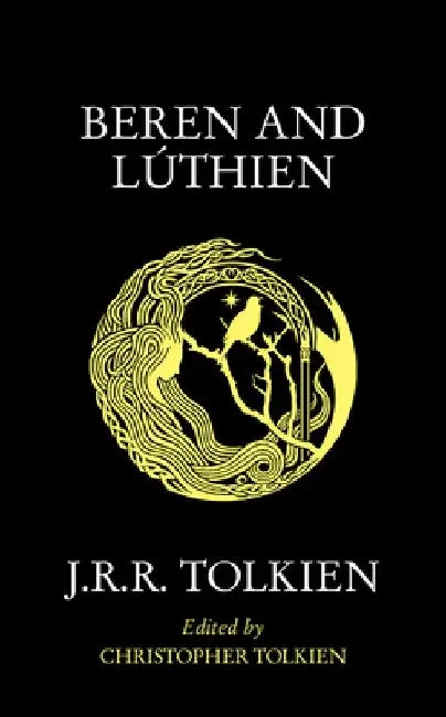 Beren and Luthien by J. R. R. Tolkien
