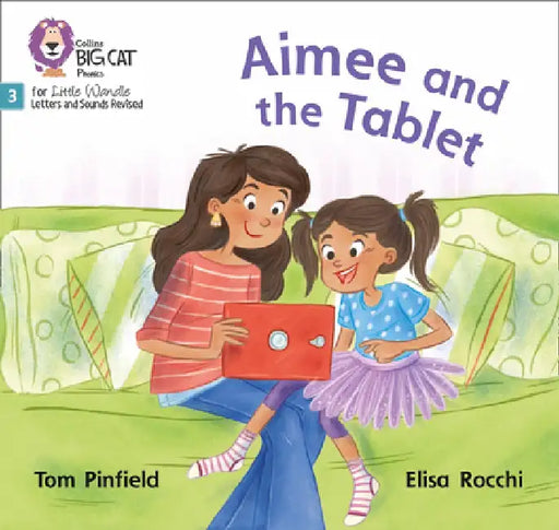 Big Cat Phonics for Little Wandle Letters and Sounds Revised - Aimee and the Tablet: Phase 3 by Tom Pinfield