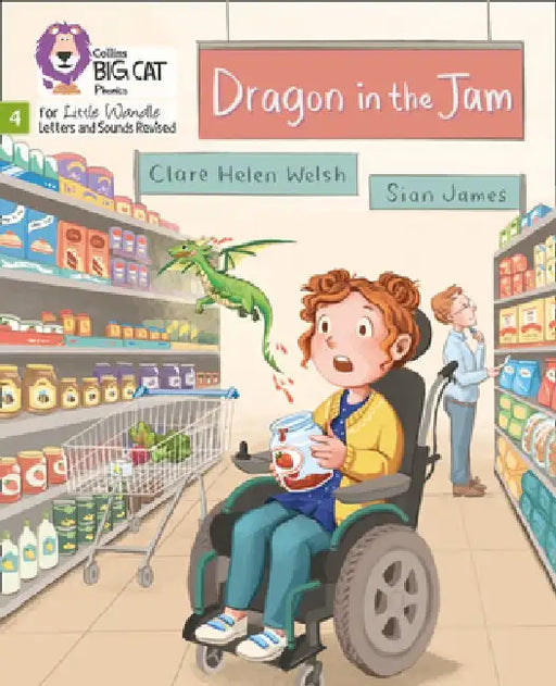 Big Cat Phonics for Little Wandle Letters and Sounds Revised - Dragon in the Jam: Phase 4 by Clare Helen Welsh