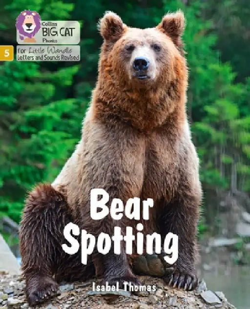 Big Cat Phonics for Little Wandle Letters and Sounds Revised - Bear Spotting: Phase 5 by Isabel Thomas