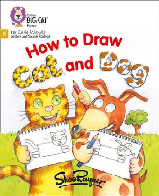 Big Cat Phonics for Little Wandle Letters and Sounds Revised - How to Draw Cat and Dog: Phase 5 by Shoo Rayner