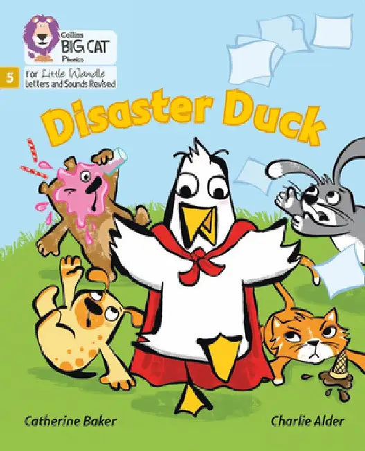 Big Cat Phonics for Little Wandle Letters and Sounds Revised - Disaster Duck: Phase 5 by Catherine Baker