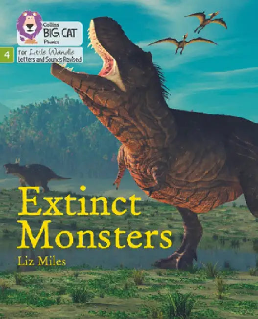 Big Cat Phonics for Little Wandle Letters and Sounds Revised - Extinct Monsters: Phase 4 by Liz Miles