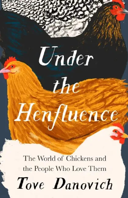 Under the Henfluence by Tove Danovich