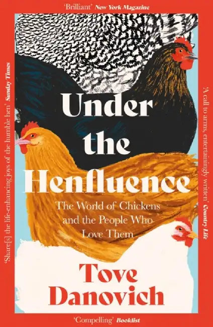 Under the Henfluence by Tove Danovich