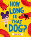 How Long is that Dog? by John Bond