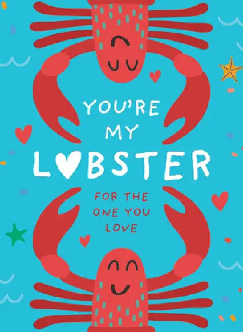 You're My Lobster: A Gift for the One You Love by Pesala Bandara