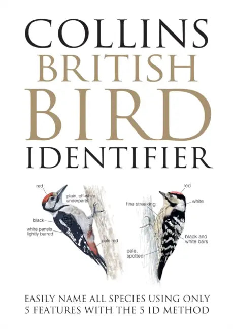 Collins British Bird Identifier: Easily Name All Species Using Only 5 Features with the 5 Id Method by Paul Stancliffe, Jeff Baker