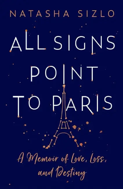 All Signs Point to Paris by Natasha Sizlo