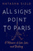 All Signs Point to Paris by Natasha Sizlo