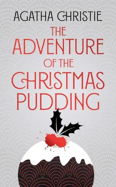 The Adventure of the Christmas Pudding by Agatha Christie