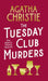 The Tuesday Club Murders by Agatha Christie
