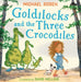 Goldilocks and the Three Crocodiles by Michael Rosen