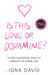 Is This Love or Dopamine? by Iona David