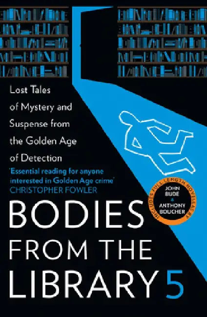 Bodies from the Library 5: Lost Tales of Mystery and Suspense from the Golden Age of Detection by Tony Medawar