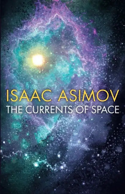 The Currents of Space by Isaac Asimov