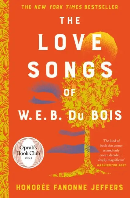 The Love Songs of W.E.B. Du Bois by Honoree Fanonne Jeffers