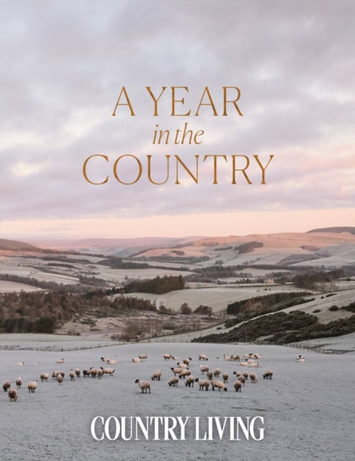 A Year in the Country by The editors of Country Living
