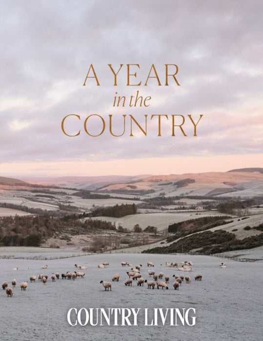 A Year in the Country by The editors of Country Living