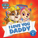PAW Patrol Picture Book – I Love You Daddy by Paw Patrol