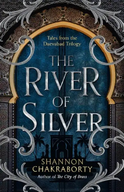 The River of Silver by Shannon Chakraborty